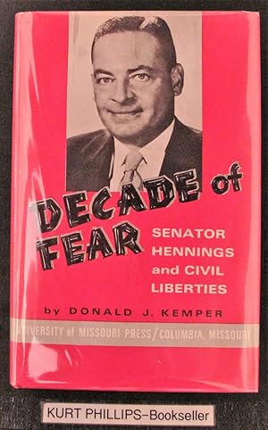 Decade of Fear Senator Hennings and Civil Liberties