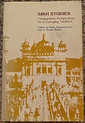 Image du vendeur pour Sikh Studies: Comparative Perspectives on a Changing Tradition : working papers from the Berkeley conference on Sikh studies (Berkeley religious studies series) mis en vente par Plugged Books