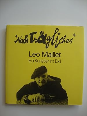 Nachträgliches. Leo Maillet, ein Künstler im Exil.