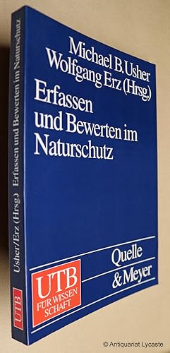 Erfassen und Bewerten im Naturschutz - Probleme, Methoden, Beispiele.