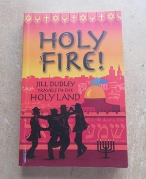 Seller image for Holy Fire! : Travels in the Holy Land for sale by BRIMSTONES