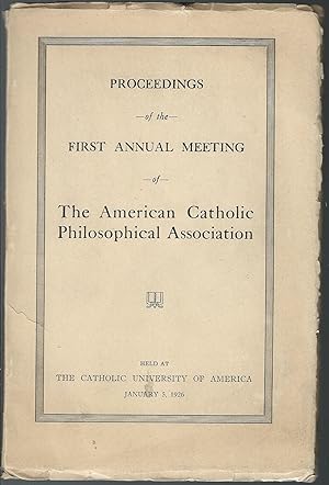 Imagen del vendedor de Proceedings of the First Annual Meeting of The American Catholic Philosphical Association a la venta por MyLibraryMarket