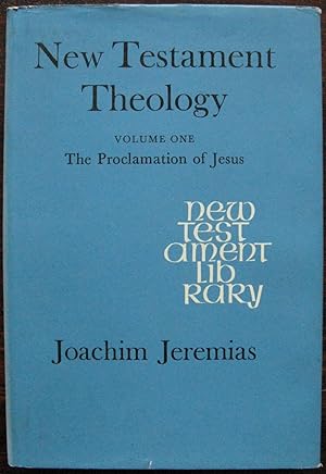 New Testament theology Volume One. The Proclamation of Jesus. (The New Testament library)