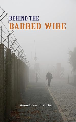 Seller image for Behind the Barbed Wire for sale by Orchid Press