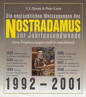 Seller image for Die unglaublichen Weissagungen des Nostradamus zur Jahrtausendwende 1992-2001. Seine Prophezeihungen endlich entschlsselt for sale by Versandantiquariat Nussbaum