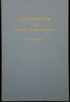 Bild des Verkufers fr Kultsymbolik des Protestantismus. Tafelband (= Symbolik der Religionen, Band XV, Tafelband zu Band VII des Textwerkes). zum Verkauf von Antiquariat  Braun