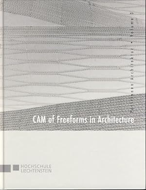 Immagine del venditore per Computergesttzte Produktion von Freiformen in der Architektur / CAM of Freeforms in Architecture. Herausgegeben vom Institut fr Architektur und Raumplanung der Hochschule Liechtenstein. Positionen Architektur Volume 3. venduto da Fundus-Online GbR Borkert Schwarz Zerfa