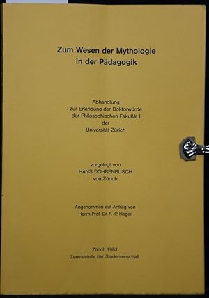 Seller image for Zum Wesen der Mythologie in der Pdagogik; Dissertation. Widmungsexemplar. for sale by Antiquariat  Braun