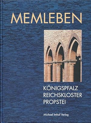 Memleben. Königspfalz - Reichskloster - Propstei Begleitpublikation zur historischen Dauerausstel...