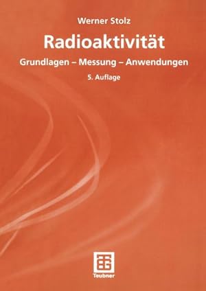 Bild des Verkufers fr Radioaktivitt : Grundlagen  Messung  Anwendungen zum Verkauf von AHA-BUCH GmbH