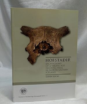 Hofstadter: Excavations of a Viking Age Feasting Hall in North-Eastern Iceland (Institute of Arch...