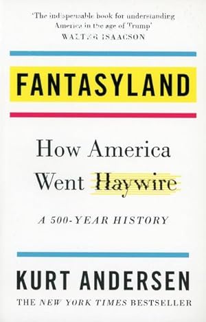 Immagine del venditore per Fantasyland: How America Went Haywire: A 500-Year History : How America Went Haywire: A 500-Year History venduto da AHA-BUCH