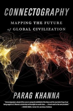 Bild des Verkufers fr Connectography: Mapping the Future of Global Civilization : Mapping the Future of Global Civilization zum Verkauf von AHA-BUCH