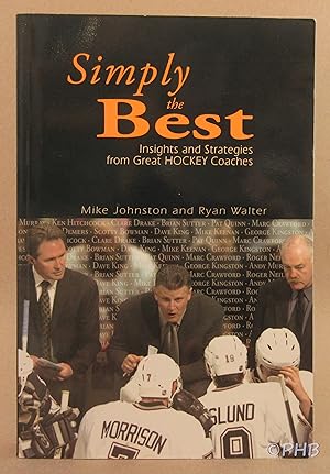 Simply the Best: Insights and Strategies from Great Hockey Coaches