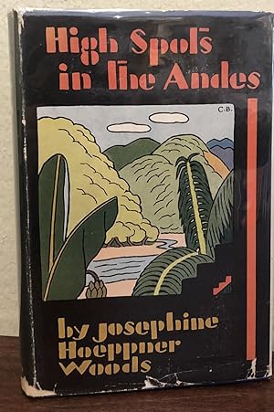 Seller image for HIGH SPOTS IN THE ANDES for sale by Lost Horizon Bookstore