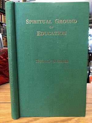 Spiritual Ground of Education : Nine Lectures Given at Manchester College, Oxford, from August 16...