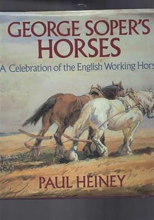 Imagen del vendedor de George Soper's Horses - A Celebration of the English Working Horse a la venta por Berry Books