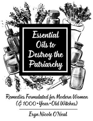 Bild des Verkufers fr Essential Oils to Destroy the Patriarchy (Paperback or Softback) zum Verkauf von BargainBookStores