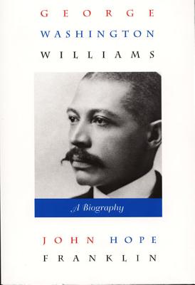 Immagine del venditore per George Washington Williams: A Biography (Paperback or Softback) venduto da BargainBookStores