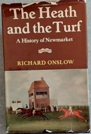 Bild des Verkufers fr The Heath and the Turf: A history of Newmarket zum Verkauf von Chapter 1