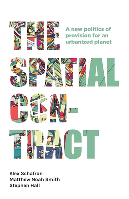 Seller image for The Spatial Contract: A New Politics of Provision for an Urbanized Planet (Paperback or Softback) for sale by BargainBookStores