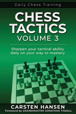 Seller image for Chess Tactics - Volume 3: Sharpen your tactical ability daily on your way to mastery (Paperback or Softback) for sale by BargainBookStores