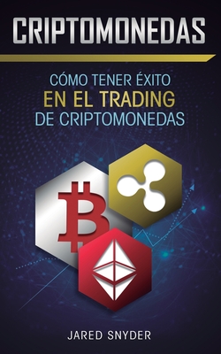 Seller image for Criptomonedas: C�mo Tener Exito En El Trading De Criptomonedas (Paperback or Softback) for sale by BargainBookStores