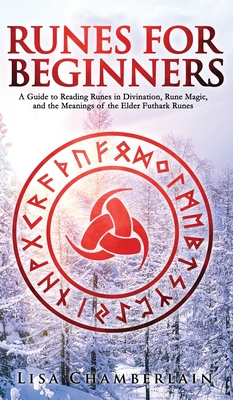 Seller image for Runes for Beginners: A Guide to Reading Runes in Divination, Rune Magic, and the Meaning of the Elder Futhark Runes (Hardback or Cased Book) for sale by BargainBookStores