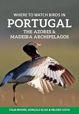 Imagen del vendedor de Where to Watch Birds in Portugal, the Azores & Madeira Archipelagos (Paperback or Softback) a la venta por BargainBookStores