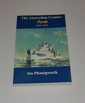 Seller image for The Australian Cruiser Perth 1939-1942 for sale by CURIO