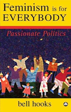 Imagen del vendedor de Feminism Is for Everybody : Passionate Politics a la venta por GreatBookPricesUK