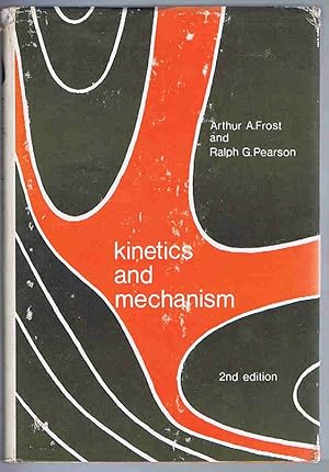 Image du vendeur pour Kinetics and Mechanism: A Study of Homogeneous Reactions mis en vente par Lazy Letters Books