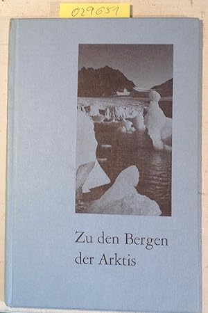 Zu den Bergen der Arktis. Erlebnisbericht der Jungmannschafts-Arktis-Expedition 1973 des DAV, Sek...