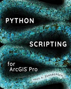Seller image for Python Scripting for Arcgis Pro for sale by GreatBookPrices