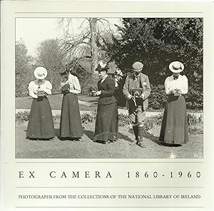 Imagen del vendedor de Ex Camera 1860 - 1960. Photographs from the Collections of the National Library of Ireland a la venta por Saintfield Antiques & Fine Books