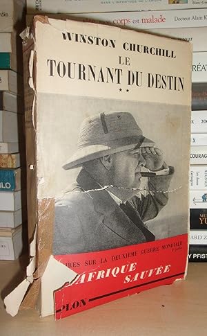 MEMOIRES SUR LA DEUXIEME GUERRE MONDIALE - T.4 : Le tournant du destin - vol.2 : L'Afrique sauvée...