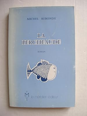 Seller image for LA PERCHEAUDE for sale by La Bouquinerie des Antres