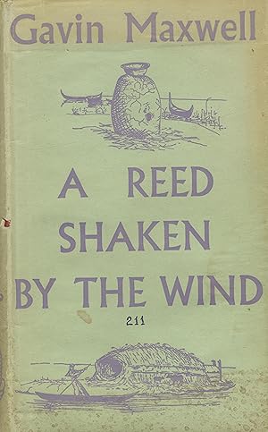 Image du vendeur pour A Reed Shaken by The Wind. A narrative of a personal journey among the reed dwellers of the great marshes. mis en vente par FOLIOS LIMITED