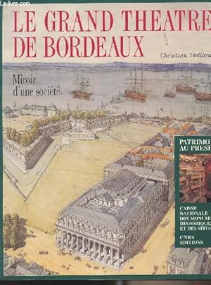 Imagen del vendedor de Le Grand Thtre de Bordeaux - Miroir d'une socit a la venta por Le-Livre