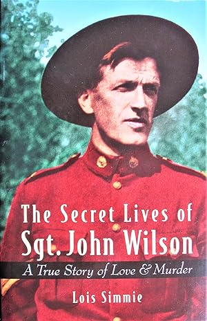 Immagine del venditore per The Secret Lives of Sgt. John Wilson. a True Story of Love and Murder venduto da Ken Jackson