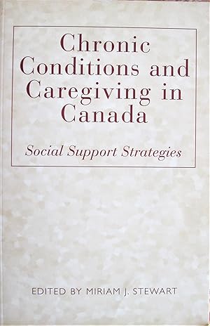 Chronic Conditions and Caregiving in Canada. Social Support Strategies.