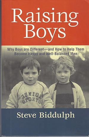 Bild des Verkufers fr Raising Boys: Why Boys Are Different, And How To Help Them Become Happy And Well-balanced Men zum Verkauf von BYTOWN BOOKERY