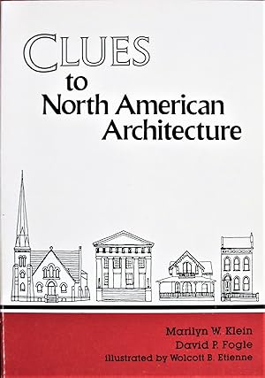 Immagine del venditore per Clues to North American Architecture venduto da Ken Jackson