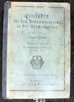 Seller image for Leitfaden fr den Dienstunterricht in der Reichsmarine : Erster Teil. Organisation [inkl. Organisationsplan] for sale by art4us - Antiquariat