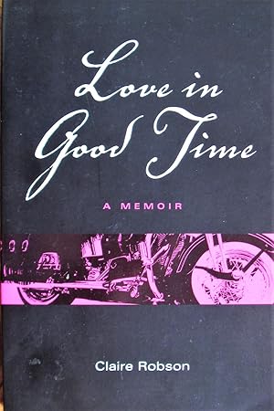 Love in Good Time. A Memoir