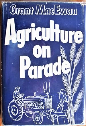 Agriculture on Parade. The Story of the Fairs and Exhibitions of Western Canada