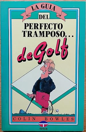 LA GUÍA DEL PERFECTO TRAMPOSO DE GOLF (Spanish Edition)