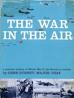 Immagine del venditore per The War in the Air, A Pictorial History of World War II Air Forces in Combat venduto da Antiquariat Lindbergh