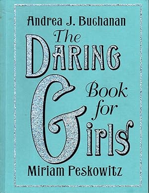 Imagen del vendedor de The Daring Book for Girls a la venta por Dorley House Books, Inc.