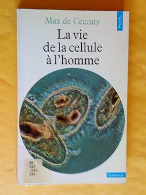 La vie de la cellule à l'homme